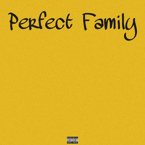 Perfect Family (Explicit)