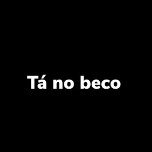 Tá no Beco (Explicit)