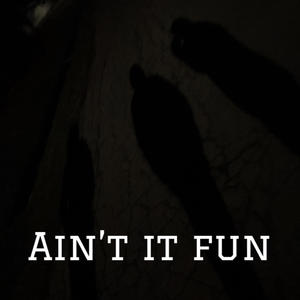 Ain't it fun (Explicit)