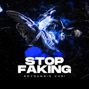 Stop faking (Explicit)