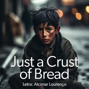 Just a Crust of Bread