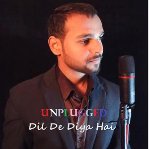 Dil de diya hai Unplugged(feat. Aditya Bajpai Mohil) (Unplugged)