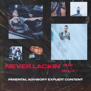 Never Lackin' (Explicit)