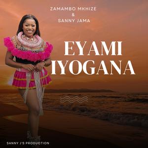Eyami Iyogana (feat. Zamambo Mkhize)