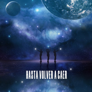 HASTA VOLVER A CAER