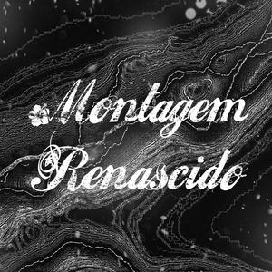 MONTAGEM RENASCIDO 1.0 (feat. DJ TYSEANK4)
