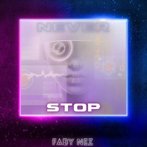 Faby Nez - Never Stop (Explicit)