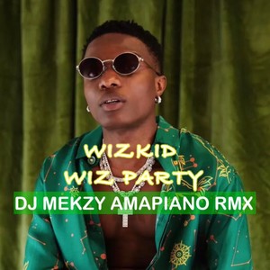 Wiz Party(Amapiano)