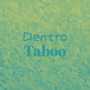 Dentro Taboo