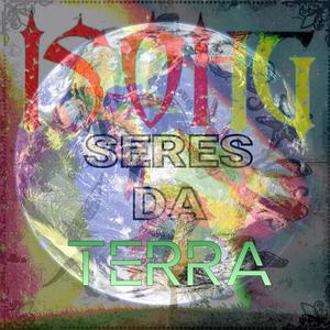 Seres Da Terra