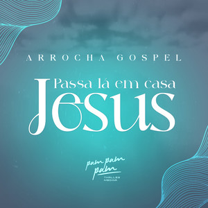 Passa La em Casa Jesus - Remix Arrocha