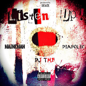 Listen Up! (feat. Diabolic & Dj TMB) (Explicit)