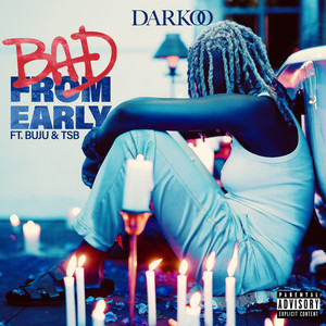 Bad From Early(feat. Buju & TSB) (Explicit)