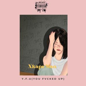 Y.F.U (You Fvcked Up) [Explicit]