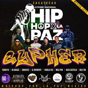 Zacatecas Cypher #1 HipHop Por La Paz (feat. BILLY OG' M, $OKRATEZ, Varela Fax, Señor Araiza, Raza Castillo, PG House, F3RKOFU & El Invidente) (Explicit)