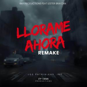 LLORAME AHORA (REMAKE)