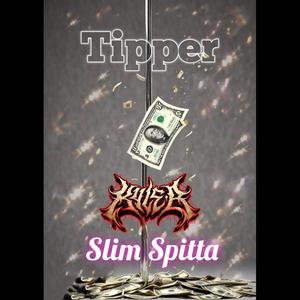 Tipper (feat. Slim Spitta) [Explicit]