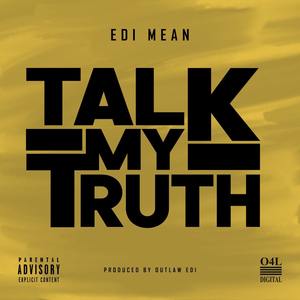 TALK MY TRUTH (Explicit)