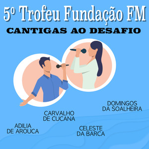 5º Trofeu Fundação Fm (Cantigas Ao Desafio)