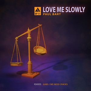Love Me Slowly (We Need Cracks Remix)