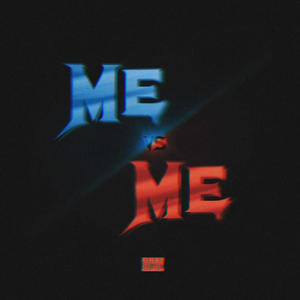 ME VS ME (Explicit)