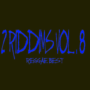 2 Riddims, Vol.8