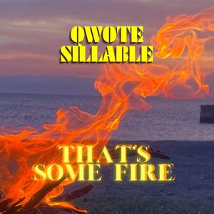That's Some Fire (Explicit)