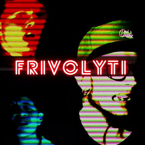 Frivolyti (Explicit)