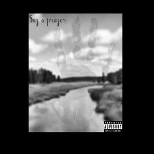 Say a Prayer (Explicit)