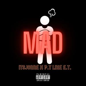 Mad (feat. P.T. like E.T.) [Explicit]