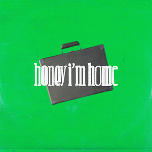 honey i'm home (Explicit)