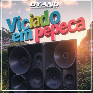 Viciado Em Pepeca
