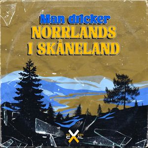 Man Dricker Norrlands I Skåneland (Single)