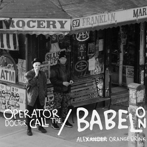 Operator Call the Doctor / Babel On