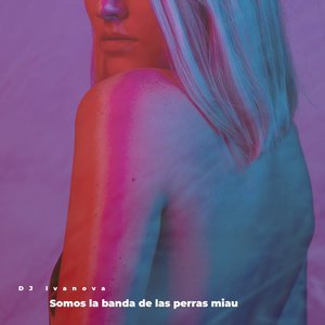 Somos la banda de las perras miau (Explicit)