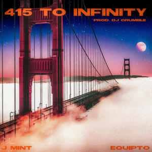 415 To Infinity (feat. Equipto & DJ Grumble) (Explicit)