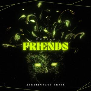 Friends (AlexisGrace Rework)