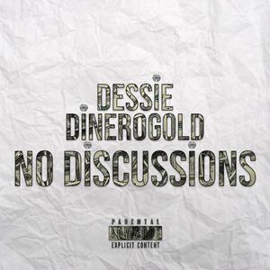 no discussions (feat. dinerogold) [Explicit]