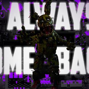 I Always Come Back (Springtrap) [Explicit]