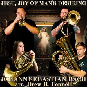 Jesu Joy of Man’s Desiring (Brass Quintet) (feat. Drew Fennell, Brooke Boehmer, Vicente Hernandez & Brian Kelley)