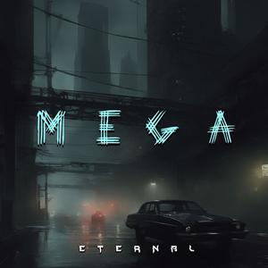 MEGA (feat. Eternal)