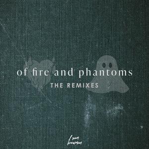 Of Fire and Phantoms (The Remixes)