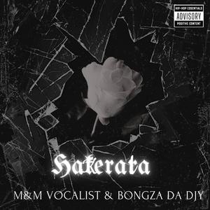 M&M_Vocalist_-_Gakerata (feat. Bongza Da Djy|Explicit)
