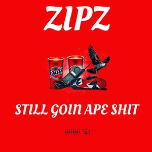 STILL GOIN APE **** (Explicit)