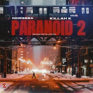 Paranoid 2 (feat. Diorseba) (Explicit)