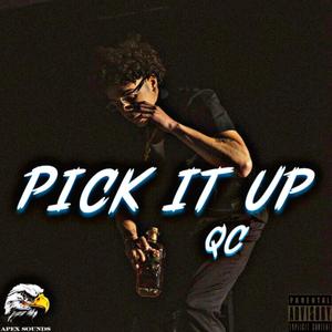 Pick It Up (feat. QC) [Explicit]