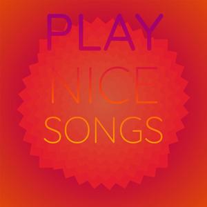 Play Nice Songs