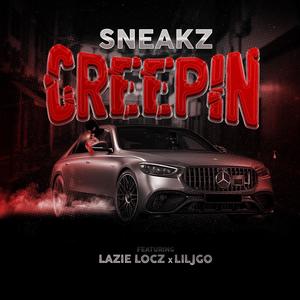 Creepin (feat. Lazie locz & Lil Jgo) [Explicit]