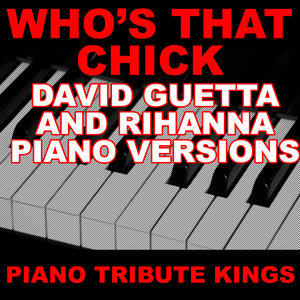 Who's That Chick? (David Guetta & Rihanna Piano 'You Sing It' Version)
