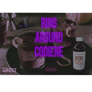 Ring Around Codiene (Explicit)